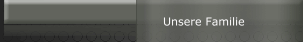 Unsere Familie